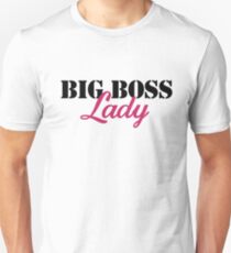Big boss lady Unisex T-Shirt