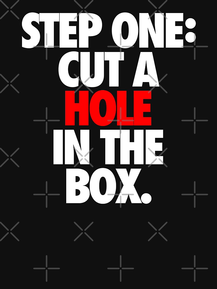 step 1 cut a hole in that box