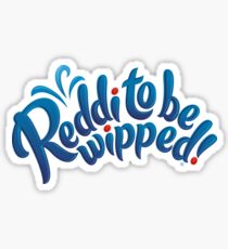 Reddi to be wipped! Sticker