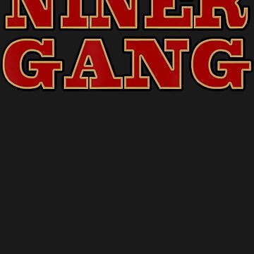 Big Bang Niner Gang T-Shirt, hoodie, sweater, long sleeve and tank top