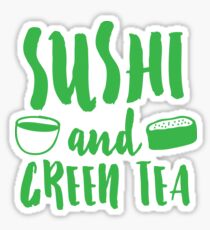 SUSHI and GREEN TEA Sticker