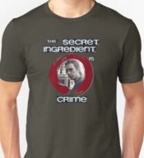 Super Hans - The Secret Ingredient Is Crime Unisex T-Shirt