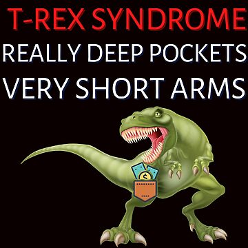 Short Arms And Deep Pockets Fun TRex Illustration  Sticker for