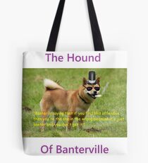 The Hound of Banterville Tote Bag