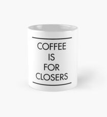 Kaffee ist für Closers Tasse (Standard)