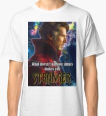 What Doesn't Kill You... Classic T-Shirt