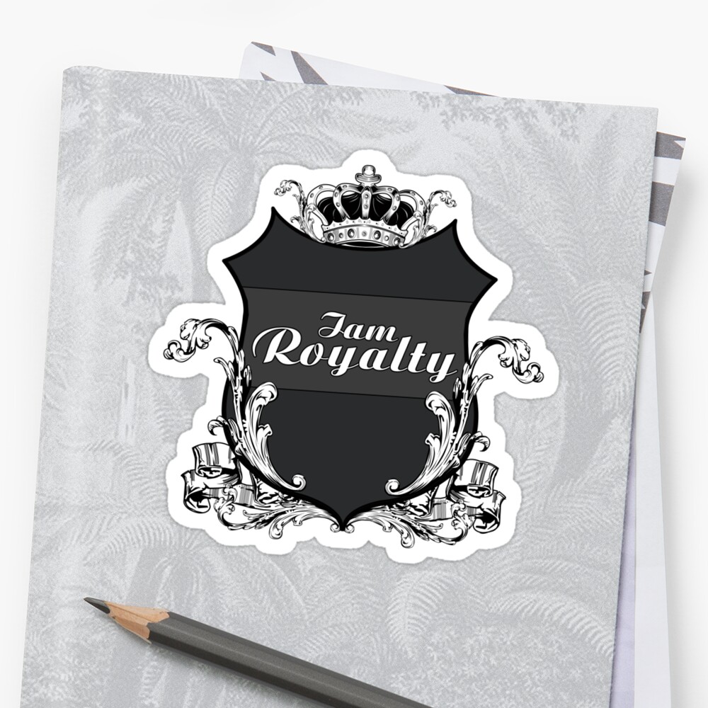 "I Am Royalty" Sticker By Adamzworld | Redbubble