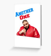 Another One! DJ Khaled! Greeting Card