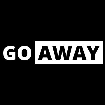 go away Sticker for Sale by veronajv21