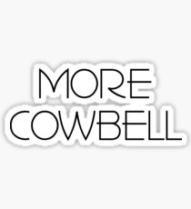 More Cowbell Sticker