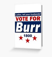 Vote For Burr Greeting Card