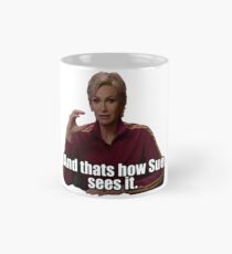 And thats how Sue sees it Mug