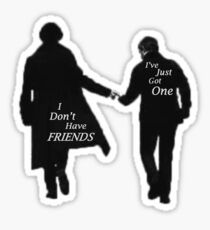 'I Don't Have Friends' Sticker