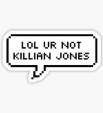 ur not killian jones Sticker