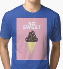 So Sweet Tri-blend T-Shirt