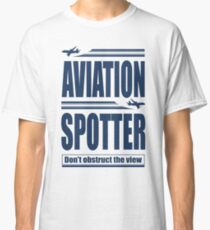 Aviation Spotter the view Classic T-Shirt