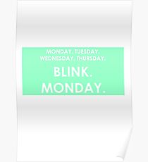 FRIDAY - BLINK - MONDAY Poster