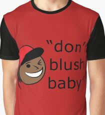 Don't Blush Baby Design Graphic T-Shirt