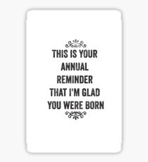 Annual Reminder Snarky Birthday Card Sticker