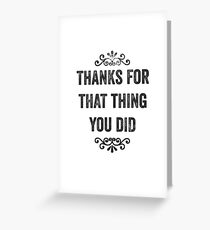Thanks For That Thing Snarky Thank You Card Greeting Card