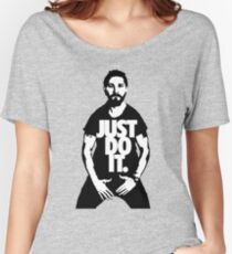Just Do It - Shia Labeouf Women's Relaxed Fit T-Shirt