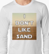 I don't like sand - version 1 Long Sleeve T-Shirt