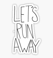Let's Run Away VIII Sticker
