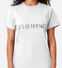 Camiseta clásica let's go everywhere