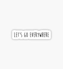 let's go everywhere Sticker