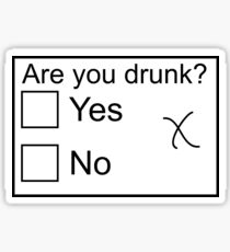 Are you drunk? Sticker