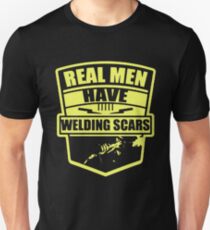 REAL MEN HAVE WELDING SCARS Unisex T-Shirt