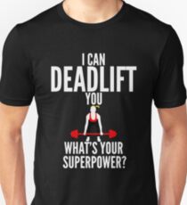 I Can Deadlift You Unisex T-Shirt