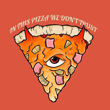 Artwork thumbnail, In This Pizza We Don't Trust by cochambrator