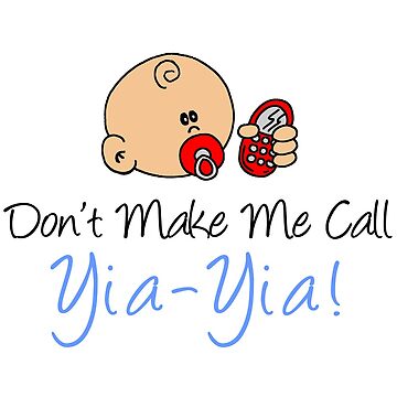 Artwork thumbnail, Don't Make Me Call Yia-Yia Baby Grandchild by jaycartoonist