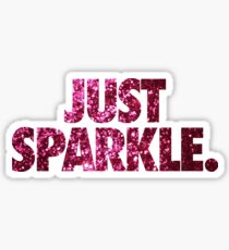 JUST SPARKLE. Sticker