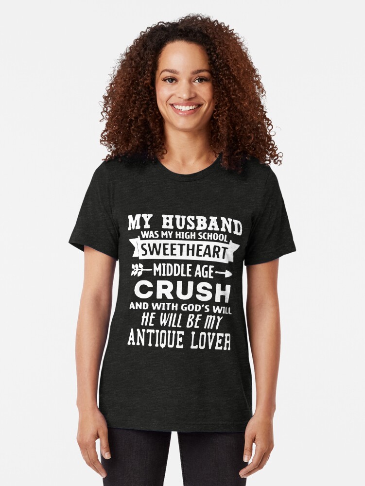 "MY HUSBAND WAS MY HIGH SCHOOL SWEETHEART" Tshirt by hottrendtee