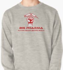 Big Pharma - Putting Wealth Before Health Pullover