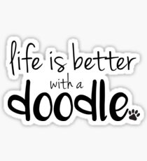 life is better with a doodle Sticker