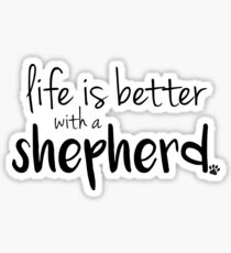 life is better with a shepherd Sticker