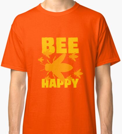 Make Honey - Bee Happy Classic T-Shirt