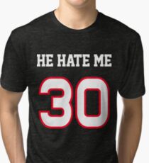 He Hate Me Tri-blend T-Shirt