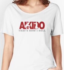Aikido That's How I Roll Women's Relaxed Fit T-Shirt