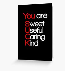 You suck Greeting Card