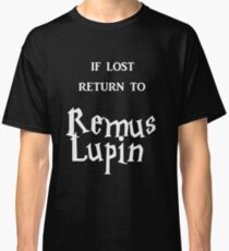 If Lost Return to Remus Lupin Classic T-Shirt