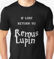 If Lost Return to Remus Lupin Unisex T-Shirt
