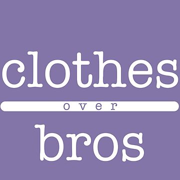 Artwork thumbnail, Clothes Over Bro's by Indestructibbo