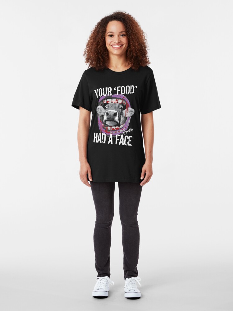 Alternate view of VeganChic ~ Your Food Had A Face Slim Fit T-Shirt