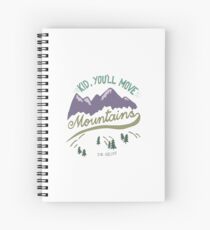 Kid, You'll Move Mountains Spiral Notebook