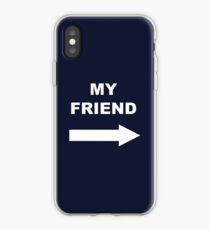 My friend iPhone Case