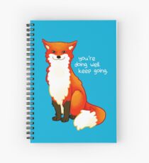 "You're doing well. Keep going." Fox Spiral Notebook